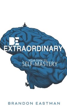 portada Be Extraordinary: Your Guide To Self-Mastery (en Inglés)