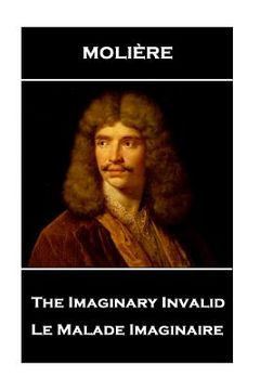 portada Moliere - The Imaginary Invalid: Le Malade Imaginaire (en Inglés)