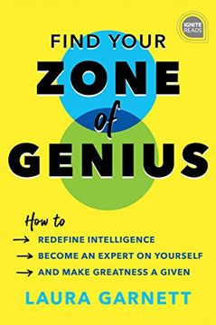 portada Find Your Zone of Genius: How to Redefine Intelligence, Become an Expert on Yourself, and Make Greatness a Given (Ignite Reads) (en Inglés)
