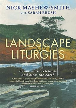 Landscape Liturgies: Outdoor Worship Resources From the Christian Tradition (en Inglés)