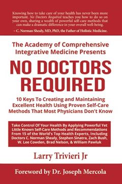 portada No Doctors Required: 10 Keys to Creating and Maintaining Excellent Health Using Proven Self-Care Methods That Most Physicians Don't Know (in English)