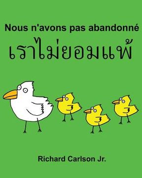 portada Nous n'avons pas abandonné: Livre d'images pour enfants Français-Thaïlandais Thaï (Édition bilingue) (en Francés)