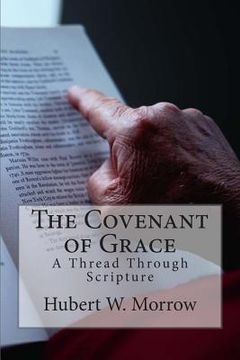 portada The Covenant of Grace: A Thread Through Scripture (en Inglés)