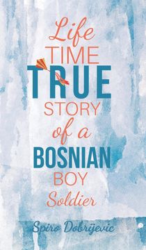 portada Lifetime True Story of a Bosnian boy Soldier (in English)