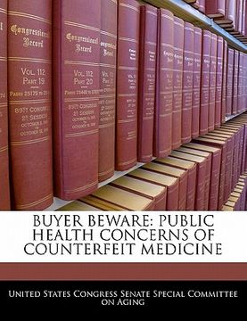 portada buyer beware: public health concerns of counterfeit medicine (en Inglés)