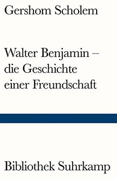 portada Walter Benjamin - die Geschichte Einer Freundschaft (Bibliothek Suhrkamp) (en Alemán)