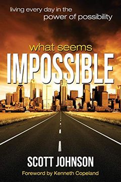 portada What Seems Impossible: Living Every day in the Power of Possibility (en Inglés)