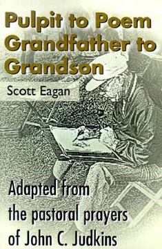 portada pulpit to poem grandfather to grandson: adapted from the pastoral prayers of john c. judkins (en Inglés)