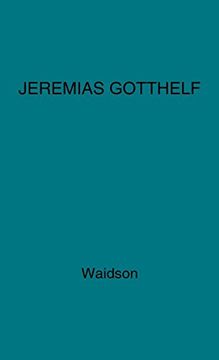 portada Jeremias Gotthelf: An Introduction to the Swiss Novelist (Modern Language Studies) (en Inglés)