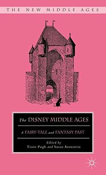 portada The Disney Middle Ages: A Fairy-Tale and Fantasy Past (The new Middle Ages) 