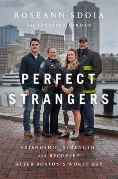 portada Perfect Strangers: Friendship, Strength, and Recovery After Boston's Worst Day