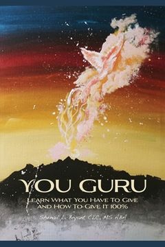 portada You Guru: Learn What You Have To Give and How To Give It 100% (en Inglés)