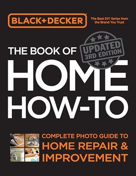 portada Black & Decker the Book of Home How-To, Updated 3rd Edition: Complete Photo Guide to Home Repair and Improvement (en Inglés)