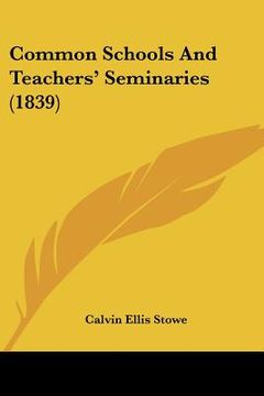 portada common schools and teachers' seminaries (1839) (in English)