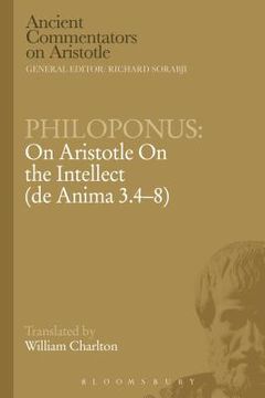 portada Philoponus: On Aristotle on the Intellect (de Anima 3.4-8) (en Inglés)