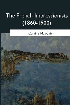 portada The French Impressionists: 1860-1900 (en Inglés)