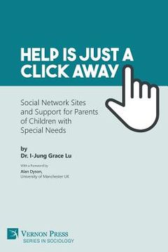 portada Help is just a click away: Social Network Sites and Support for Parents of Children with Special Needs (en Inglés)