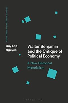 portada Walter Benjamin and the Critique of Political Economy: A new Historical Materialism (Critical Theory and the Critique of Society) (en Inglés)