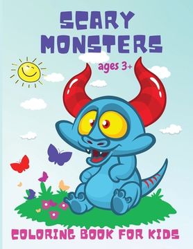 portada Scary Monsters: Fun Activity Coloring Book for Toddlers, Kindergarten, and Preschoolers Ages 3 Years and Up!