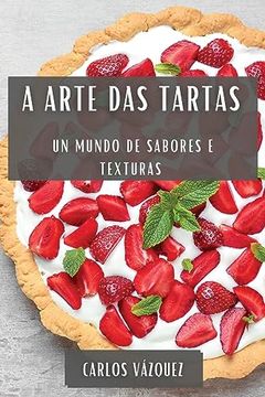 portada A Arte das Tartas: Un Mundo de Sabores e Texturas (in Galician)