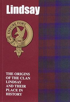 portada Lindsay: The Origins of the Clan Lindsay and Their Place in History (Scottish Clan Mini-Book) 
