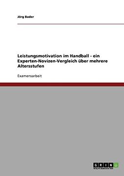 portada Leistungsmotivation im Handball - ein Experten-Novizen-Vergleich über mehrere Altersstufen (German Edition)