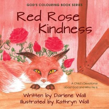 portada Red Rose Kindness: A Child's Devotional About god and who he is (God's Colouring Book) (en Inglés)