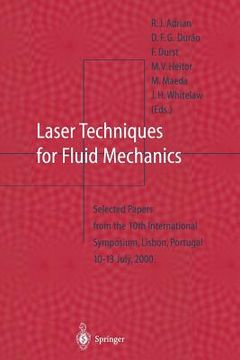 portada laser techniques for fluid mechanics: selected papers from the 10th international symposium lisbon, portugal july 10-13, 2000 (en Inglés)