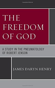 portada The Freedom of God: A Study in the Pneumatology of Robert Jenson (en Inglés)