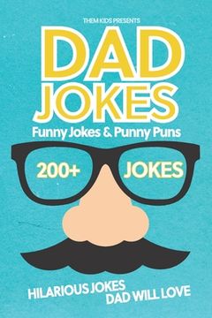 portada Dad Jokes Funny Jokes and Punny Puns: 200+ Hilarious Jokes Dad Will Love (en Inglés)