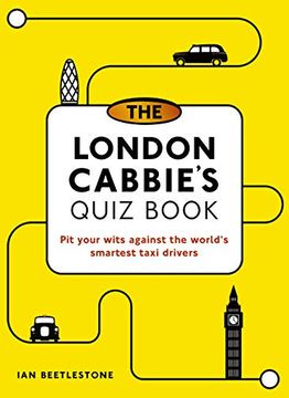 portada The London Cabbie'S Quiz Book: Pit Your Wits Against the World'S Smartest Taxi Drivers (in English)
