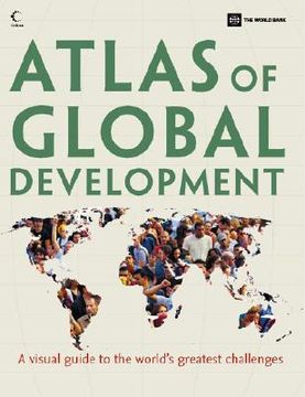 portada atlas of global development: a visual guide to the world's greatest challenges (in English)