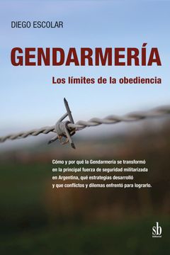 portada Gendarmería: Los Límites de la Obediencia (in Spanish)