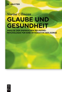 portada Glaube Und Gesundheit: Impulse Der Empirischen Religionspsychologie Für Eine Integrative Seelsorge (en Alemán)