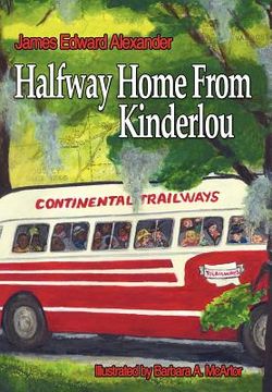 portada half way home from kinderlou: the happy childhood memories of a grandfather (en Inglés)