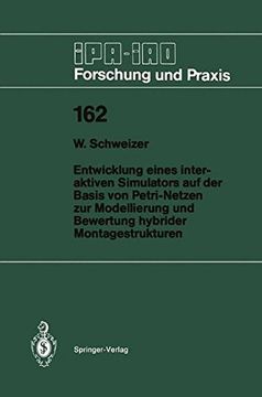 portada Entwicklung Eines Interaktiven Simulators Auf Der Basis Von Petri-Netzen Zur Modellierung Und Bewertung Hybrider Montagestrukturen (IPA-IAO - Forschung und Praxis)