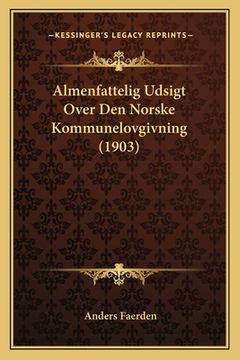 portada Almenfattelig Udsigt Over Den Norske Kommunelovgivning (1903) (en Noruego)
