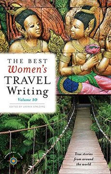 portada The Best Women's Travel Writing, Volume 10: True Stories From Around the World (en Inglés)