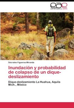 portada Inundación y probabilidad de colapso de un dique-deslizamiento: Dique-deslizamiento La Huahua, Aquila Mich., México