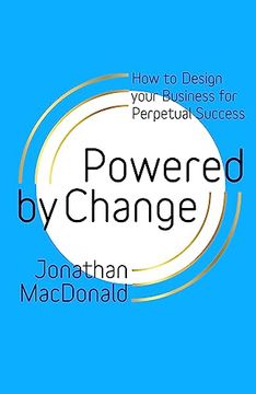portada Powered by Change: How to Design Your Business for Perpetual Success - the Sunday Times Business Bestseller (in English)