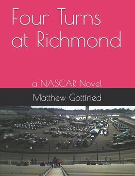 portada Four Turns at Richmond: a NASCAR Novel (en Inglés)