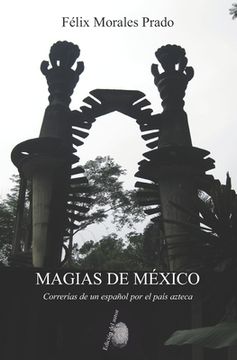 portada Magias de México: Correrías de un español por el país azteca