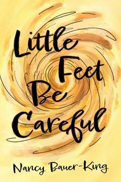 portada Little Feet be Careful (en Inglés)