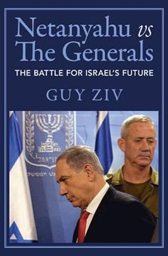 portada Netanyahu vs the Generals: The Battle for Israel's Future (en Inglés)