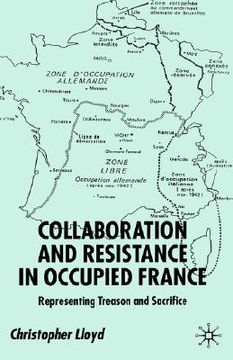 portada collaboration and resistance in occupied france: representing treason and sacrifice (in English)