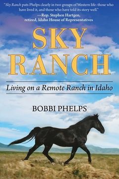 portada Sky Ranch: Living on a Remote Ranch in Idaho (en Inglés)
