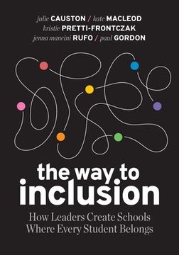 portada The Way to Inclusion: How Leaders Create Schools Where Every Student Belongs (in English)