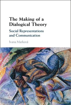 portada The Making of a Dialogical Theory: Social Representations and Communication (in English)