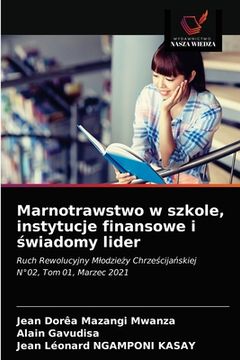 portada Marnotrawstwo w szkole, instytucje finansowe i świadomy lider (en Polaco)