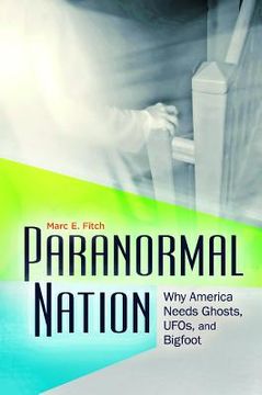 portada paranormal nation: why america needs ghosts, ufos, and bigfoot (en Inglés)